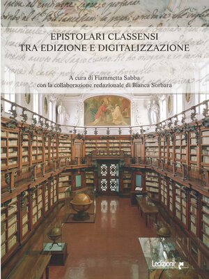 cover image of Epistolari classensi tra edizione e digitalizzazione